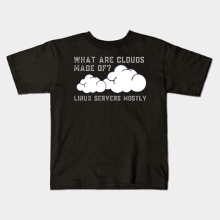 What are Clouds Made of Linux Servers Funny Computer Kids T-Shirt